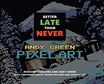 portada Better Late Than Never: Andy Green Pixel art