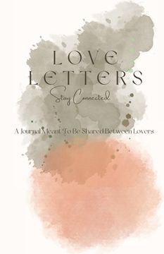 portada Love Letters: A Journal Meant To Be Shared Between Lovers (en Inglés)