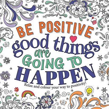 portada Be Positive: Good Things are Going to Happen 
