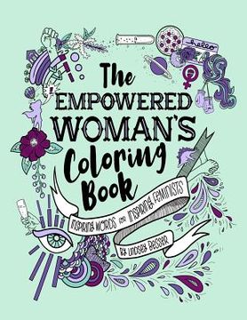 portada The Empowered Woman's Coloring Book: Inspiring Words for Inspiring Feminists (in English)