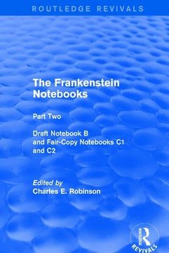 portada The Frankenstein Notebooks: Part Two Draft Notebook B and Fair-Copy Notebooks C1 and C2