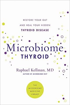 portada Microbiome Thyroid: Restore Your gut and Heal Your Hidden Thyroid Disease (Microbiome Medicine Library) (in English)