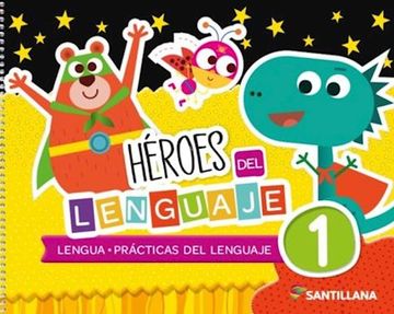 portada Heroes del Lenguaje 1 Lengua Practicas del Lenguaje Santillana