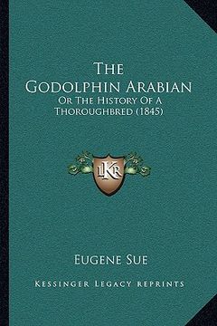 portada the godolphin arabian: or the history of a thoroughbred (1845) (en Inglés)