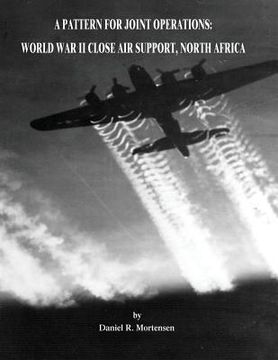 portada A Pattern for Joint Operations: World War II Close Air Support, North Africa (en Inglés)