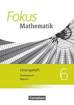portada Fokus Mathematik - Bayern - Ausgabe 2017: 6. Jahrgangsstufe - Lösungen zum Schülerbuch (en Alemán)