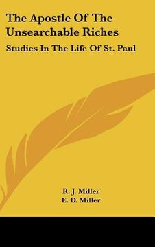 portada the apostle of the unsearchable riches: studies in the life of st. paul (in English)