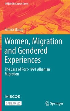 portada Women, Migration and Gendered Experiences: The Case of Post-1991 Albanian Migration (en Inglés)