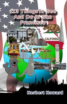 portada 113 Things To See And Do In San Francisco (en Inglés)