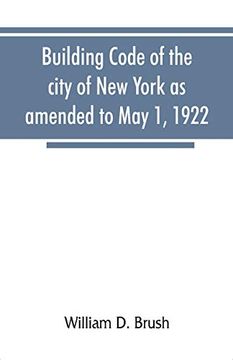 portada Building Code of the City of new York as Amended to may 1; 1922 (en Inglés)