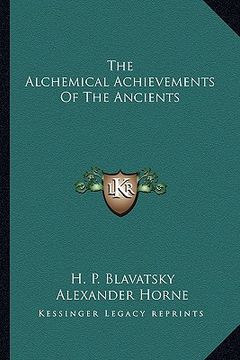 portada the alchemical achievements of the ancients (en Inglés)