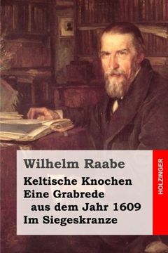 portada Keltische Knochen / Eine Grabrede aus dem Jahr 1609 / Im Siegeskranze (German Edition)