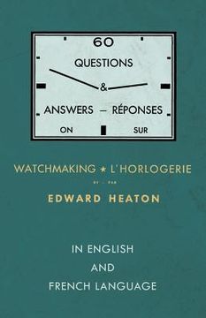 portada 60 Questions and Answers on Watchmaking - In English and French Language