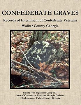 portada Confederate Graves: Records of Internment of Confederate Veterans Walker County Georgia