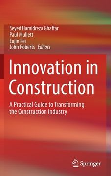 portada Innovation in Construction: A Practical Guide to Transforming the Construction Industry (en Inglés)