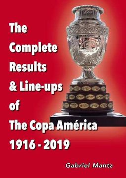 portada The Complete Results & Line-Ups of the Copa America 1916-2019 (en Inglés)