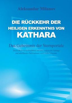 portada Die Rückkehr der heiligen Erkenntnis von Kathara: Das Geheimnis der Sternportale (en Alemán)