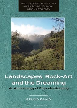 portada Landscapes, Rock-Art and the Dreaming: An Archaeology of Preunderstanding (en Inglés)