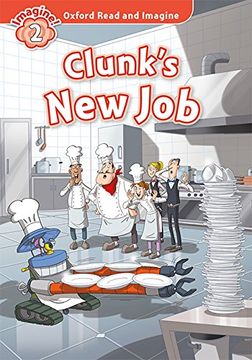 portada Oxford Read and Imagine 2. Clunks new job (+ Mp3) (en Inglés)
