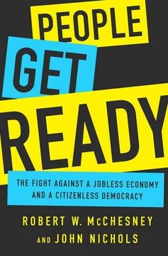 portada People Get Ready: The Fight Against a Jobless Economy and a Citizenless Democracy