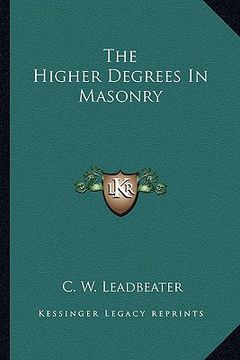 portada the higher degrees in masonry (in English)