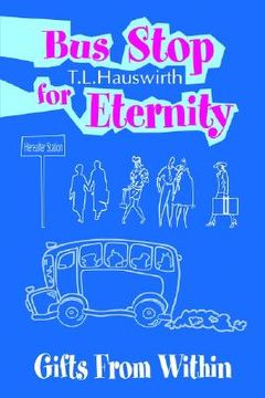 portada bus stop for eternity: gifts from within (in English)