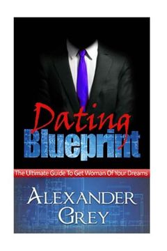 portada Dating Blueprint: A Detailed Guide on How to Attract a