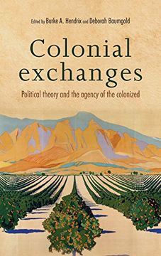 portada Colonial Exchanges: Political Theory and the Agency of the Colonized (in English)