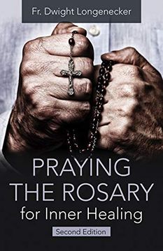 portada Praying the Rosary for Inner Healing, 2nd Edition (en Inglés)