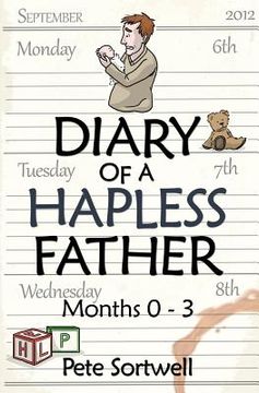 portada The Diary Of A Hapless Father: months 0-3 (en Inglés)
