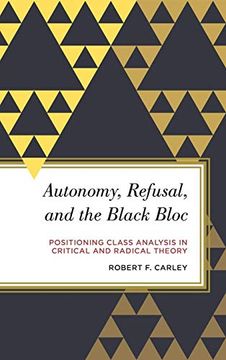 portada Autonomy, Refusal, and the Black Bloc: Positioning Class Analysis in Critical and Radical Theory (Radical Subjects in International Politics) 
