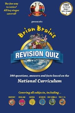 portada Brian Brain's Revison Quiz For Key Stage 3 Year 7 Ages 11 to 12: 300 Questions, Answers and Facts Based On The National Curriculum