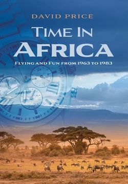 portada Time in Africa: Flying and Fun from 1963 to 1983 (en Inglés)