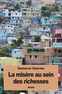 portada La misère au sein des richesses: Réflexions diverses sur Haïti (en Francés)
