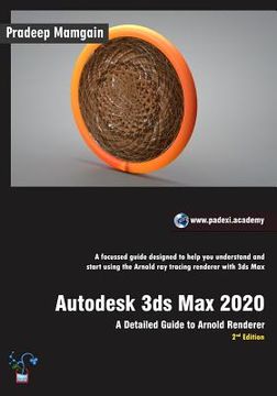 portada Autodesk 3ds Max 2020: A Detailed Guide to Arnold Renderer, 2nd Edition (en Inglés)