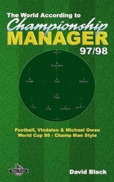 portada The World According to Championship Manager 97/98: Football, Vindaloo & Michael Owen - World Cup 98 Champ Man style (en Inglés)