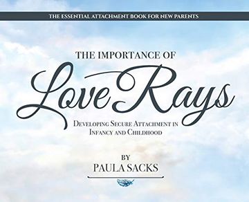 portada The Importance of Love Rays: Developing Secure Attachment in Infancy and Childhood 