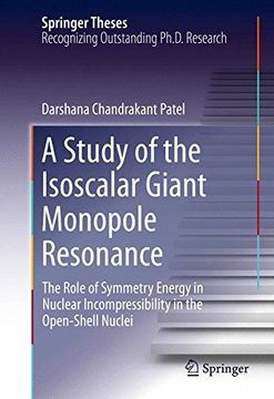 portada A Study of the Isoscalar Giant Monopole Resonance: The Role of Symmetry Energy in Nuclear Incompressibility in the Open-Shell Nuclei (Springer Theses)