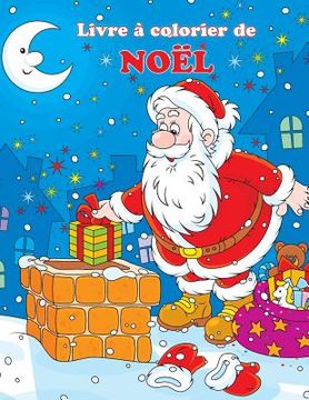 portada Livre à colorier de Noël: Les aventures de Noël du Père Noël (in French)