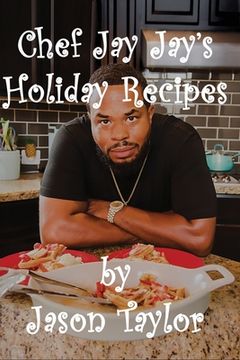portada Chef Jay Jay's Holiday Recipes (en Inglés)