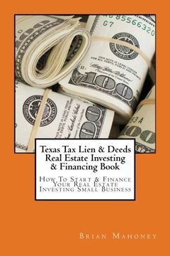 portada Texas Tax Lien & Deeds Real Estate Investing & Financing Book: How To Start & Finance Your Real Estate Investing Small Business