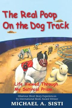 portada The Real Poop on the Dog Track (en Inglés)