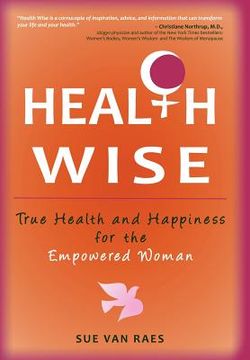 portada health wise: true health and happiness for the empowered woman
