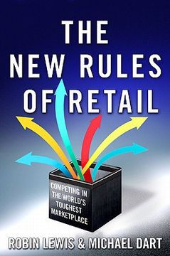 the new rules of retail,competing in the world´s toughest marketplace