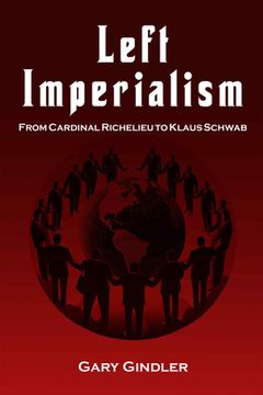 portada Left Imperialism: From Cardinal Richelieu to Klaus Schwab (en Inglés)
