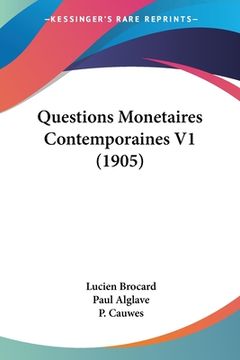 portada Questions Monetaires Contemporaines V1 (1905) (en Francés)