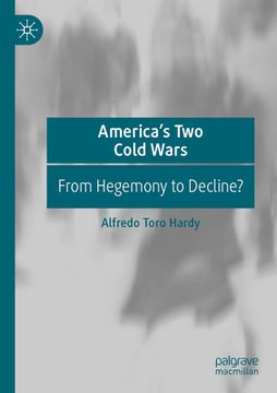 portada America's Two Cold Wars: From Hegemony to Decline? (en Inglés)
