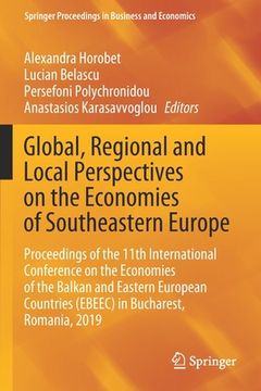 portada Global, Regional and Local Perspectives on the Economies of Southeastern Europe: Proceedings of the 11th International Conference on the Economies of