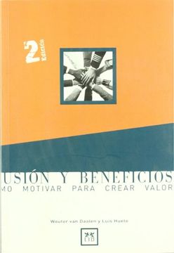 portada Ilusion y Beneficios: Como Motivar Para Crear Valores (2ª Ed. ) (in Spanish)
