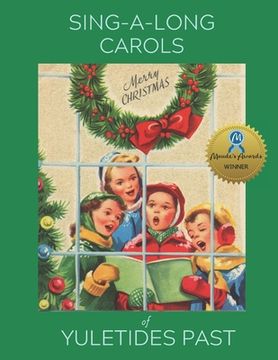 portada Sing Along Carols of Yuletides Past: Nostalgic Song Book for People with Alzheimer's/Dementia (in English)